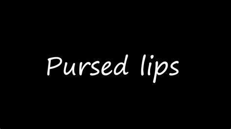 purses her lips meaning